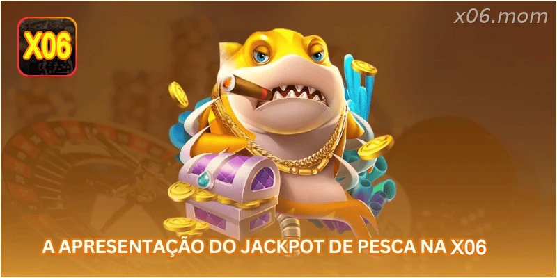 A apresentação do jackpot de pesca na X06