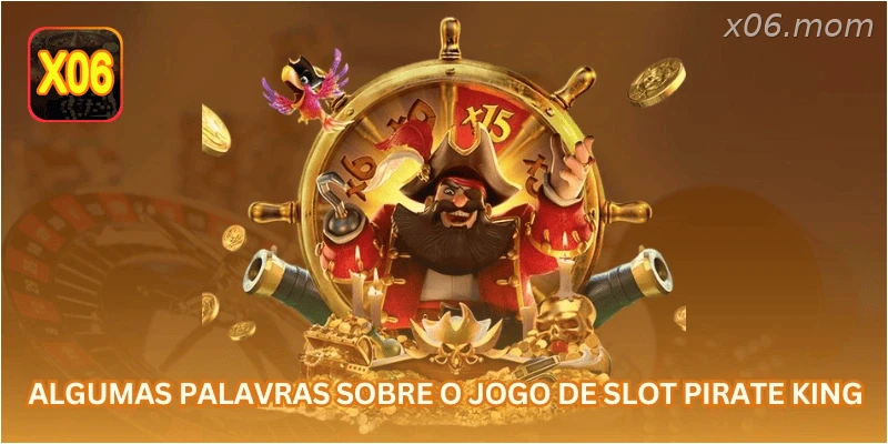 Algumas palavras sobre o jogo de slot Pirate King
