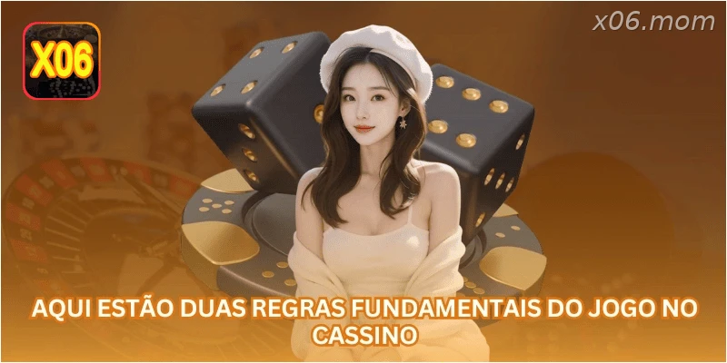 Aqui estão duas regras fundamentais do jogo no cassino