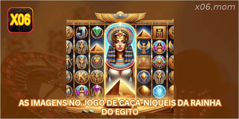 As imagens no jogo de caça-níqueis da Rainha do Egito...