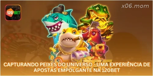 Capturando Peixes do Universo - Uma Experiência de Apostas Empolgante na X06.