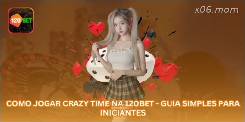 Como Jogar Crazy Time na X06 - Guia Simples para Iniciantes.