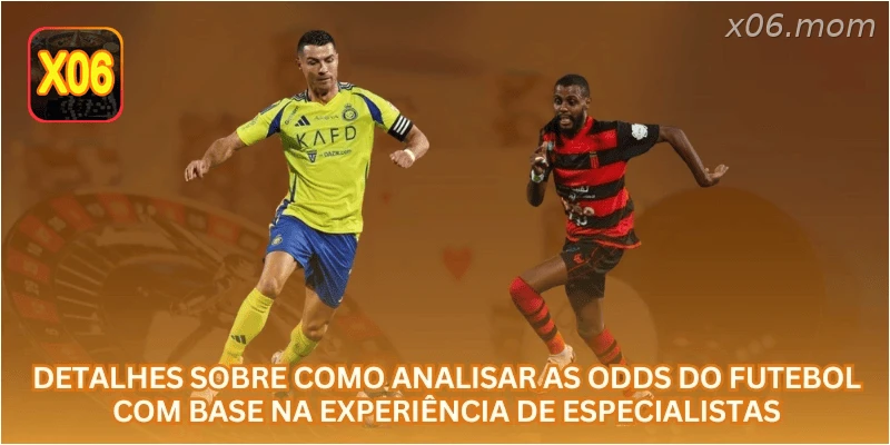 Detalhes sobre como analisar as Odds do futebol com base na experiência de especialistas