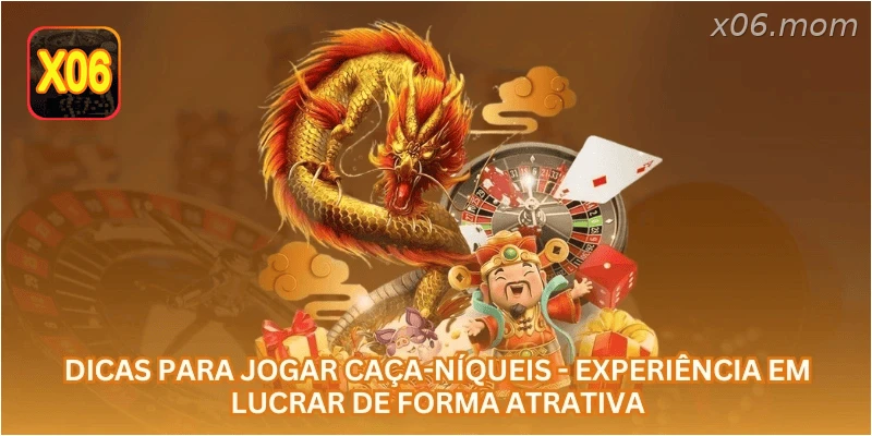 Dicas para Jogar Caça-Níqueis - Experiência em Lucrar de Forma Atrativa.