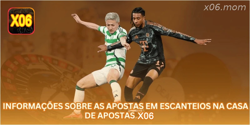 Informações sobre as apostas em escanteios na casa de apostas X06.