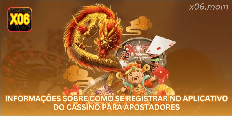 Informações sobre como se registrar no aplicativo do cassino para apostadores.