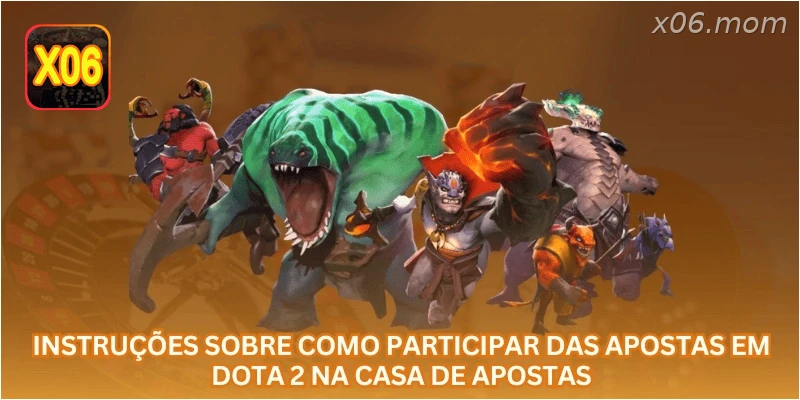 Instruções sobre como participar das apostas em Dota 2 na casa de apostas