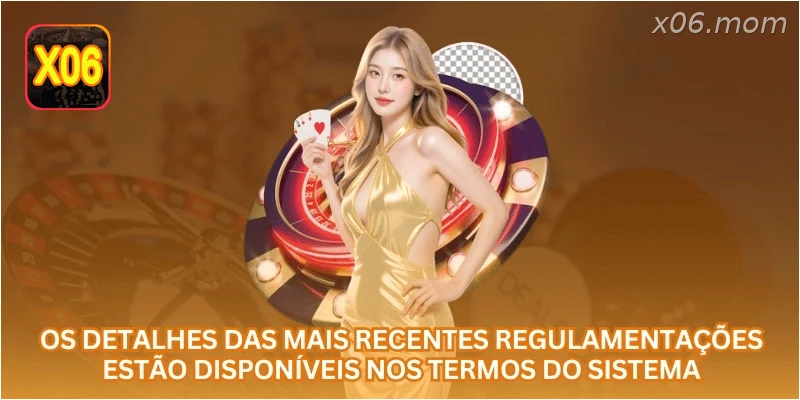 Os detalhes das mais recentes regulamentações estão disponíveis nos termos do sistema.