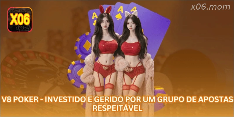 V8 Poker - Investido e gerido por um grupo de apostas respeitável.