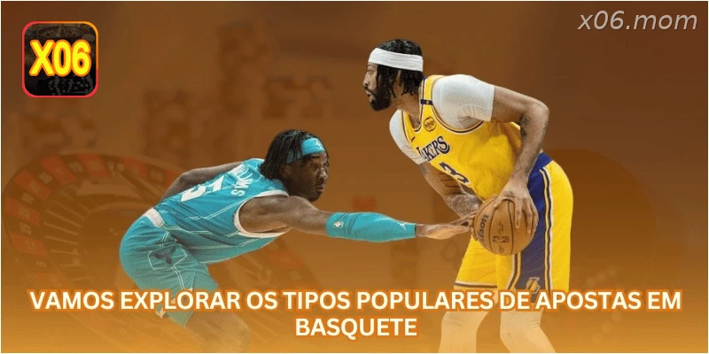 Vamos explorar os tipos populares de apostas em basquete.